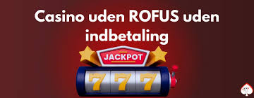 Casino Sider Uden Rufus Find Dine Favoritter Uden Begrænsninger