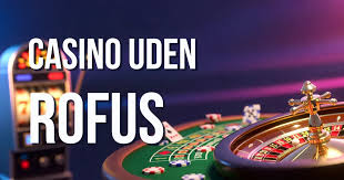 Dansk Casino Uden ROFUS Bonus – Oplev Mulighederne
