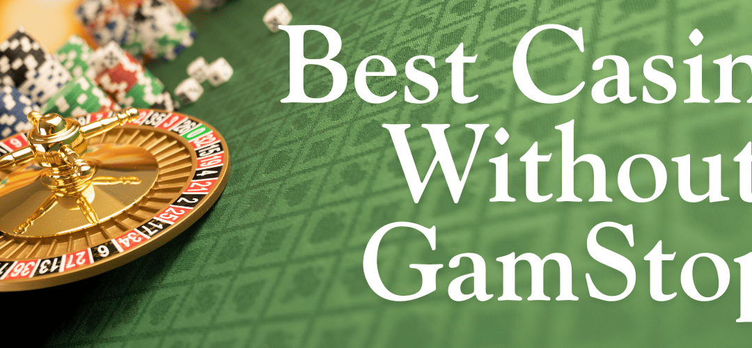 Exploring Casinos that are Not on GamStop A Guide to Trusted Options