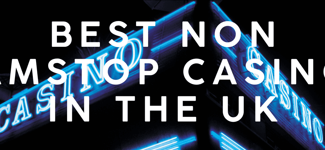 UK Casinos Not on GamStop The Complete Guide