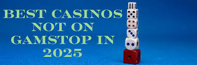 Exploring Casinos Not on Gamstop UK A Comprehensive Guide 1822609129