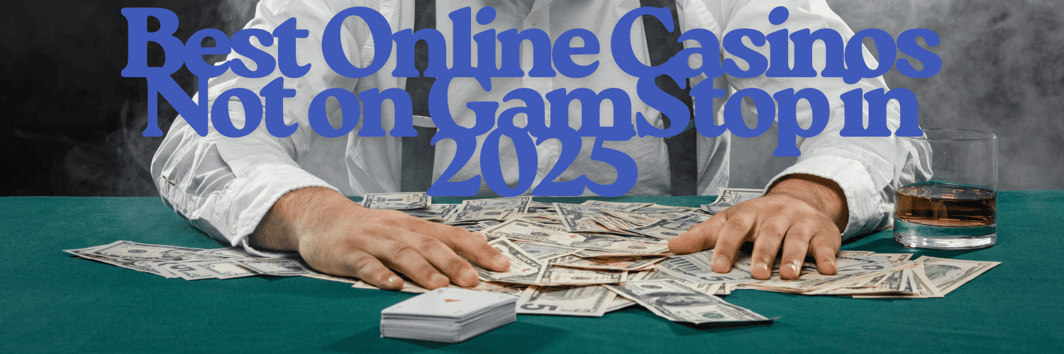 Exploring Casinos Not Registered on Gamstop 1687609863