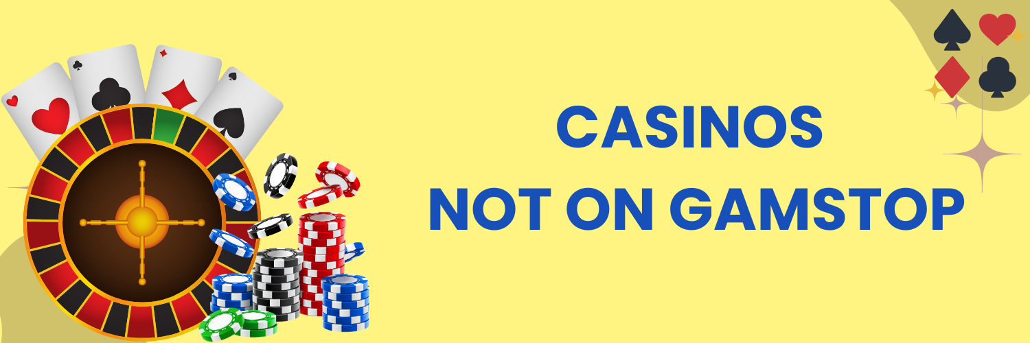 Exploring Casinos Not Registered on Gamstop A Comprehensive Guide