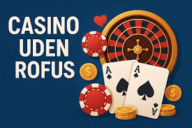 Online Casino Uden ROFUS Oplev Spændingen Uden Begrænsninger